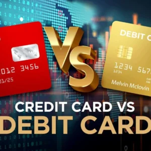 Credit card Vs Debit card